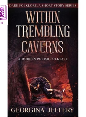 海外直订Within Trembling Caverns: A Modern Polish Folktale 在颤抖的洞穴里:一个现代波兰民间故事