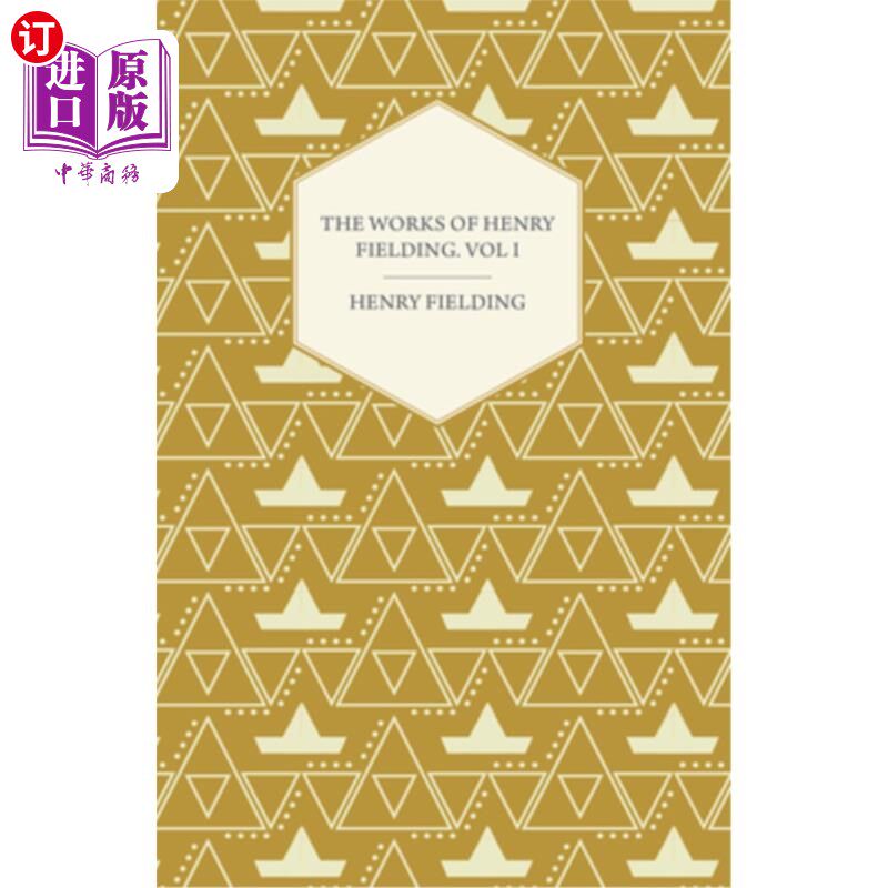 海外直订The Works of Henry Fielding; Vol. I; A Journey from This World to the Next and a 亨利·菲尔丁的作品；第一卷