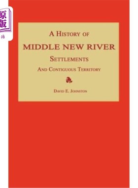 海外直订A History of Middle New River Settlements and Contiguous Territory 中新河聚落与毗连领土的历史