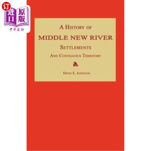 海外直订A History of Middle New River Settlements and Contiguous Territory 中新河聚落与毗连领土的历史