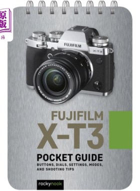 海外直订Fujifilm X-T3: Pocket Guide: Buttons, Dials, Settings, Modes, and Shooting Tips 富士X-T3:口袋指南:按钮，表