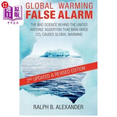 海外直订Global Warming False Alarm, 2nd edition: The Bad Science Behind the United Natio 《全球变暖假警报》第二版: