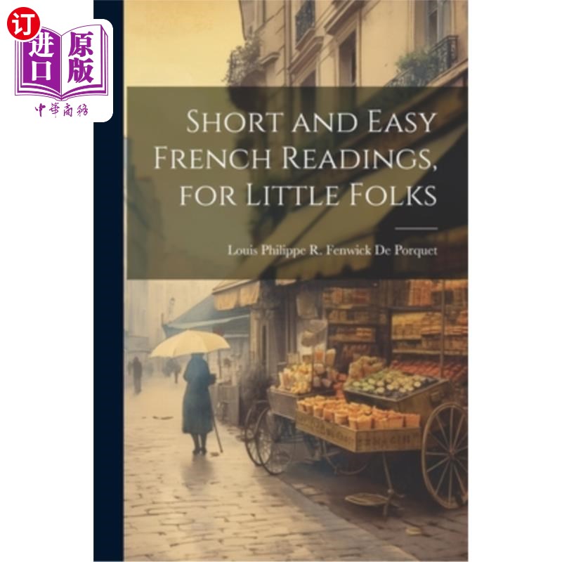 海外直订Short and Easy French Readings, for Little Folks 简短和简单的法语读物，为小朋友