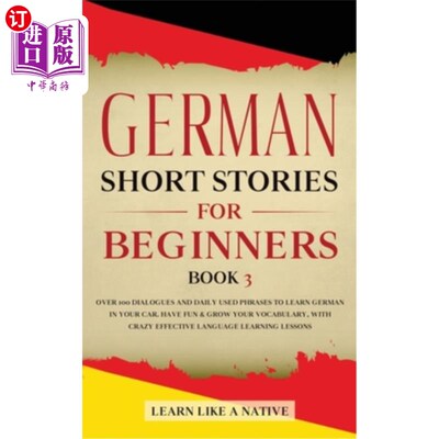 海外直订German Short Stories for Beginners Book 3: Over 100 Dialogues and Daily Used Phr 德语初学者短篇故事第三册：