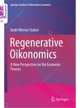 海外直订Regenerative Oikonomics: A New Perspective on the Economic Process 再生经济:经济过程的新视角