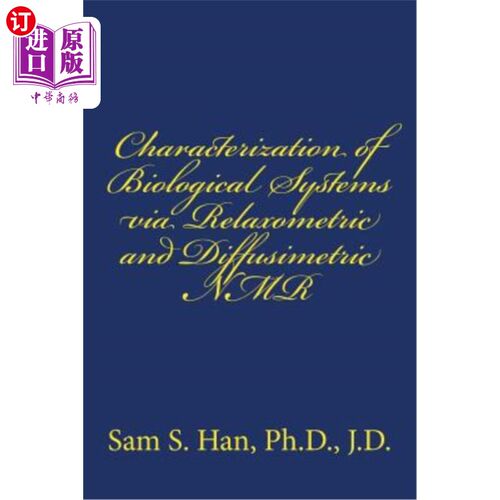 海外直订Characterization of Biological Systems via Relaxometric and Diffusimetric NMR 用弛豫和扩散核磁共振表征生物