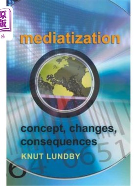 海外直订Mediatization; Concept, Changes, Consequences 调解；概念、变化、后果