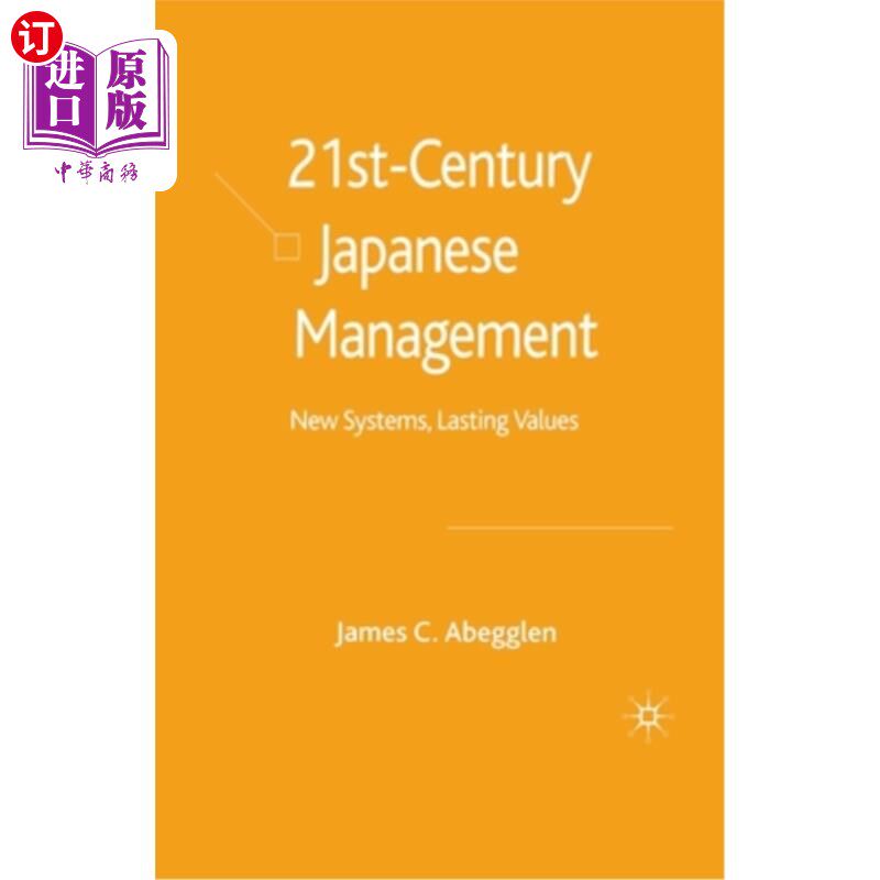 海外直订21st-Century Japanese Management: New Systems, Lasting Values 21世纪日本管理:新体系,持久价值