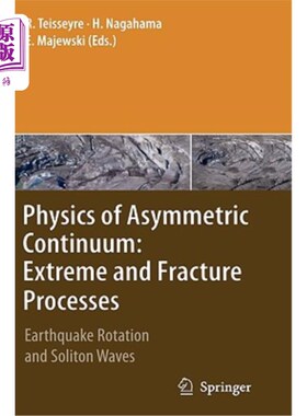 海外直订Physics of Asymmetric Continuum: Extreme and Fracture Processes: Earthquake Rota 非对称连续介质物理学：极端