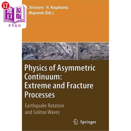海外直订Physics of Asymmetric Continuum: Extreme and Fracture Processes: Earthquake Rota 非对称连续介质物理学：极端