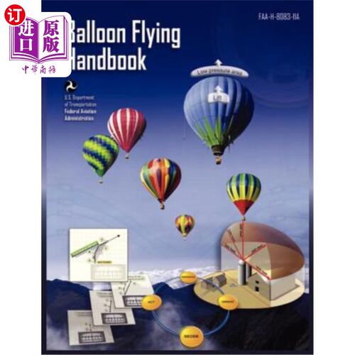 海外直订Balloon Flying Handbook: Faa-H-8083-11a (Revised) 气球飞行手册：Faa-H-8083-11a（修订版）