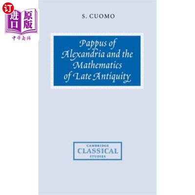 海外直订Pappus of Alexandria and the Mathematics of Late Antiquity 亚历山大的帕普斯与远古数学