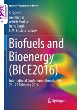 海外直订Biofuels and Bioenergy (Bice2016): International Conference, Bhopal, India, 23-2 生物燃料和生物能源（Bice2