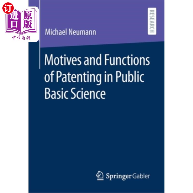 海外直订Motives and Functions of Patenting in Public Basic Science 公共基础科学领域专利行为的动机与功能