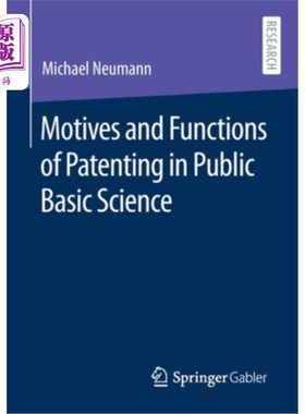 海外直订Motives and Functions of Patenting in Public Basic Science 公共基础科学领域专利行为的动机与功能