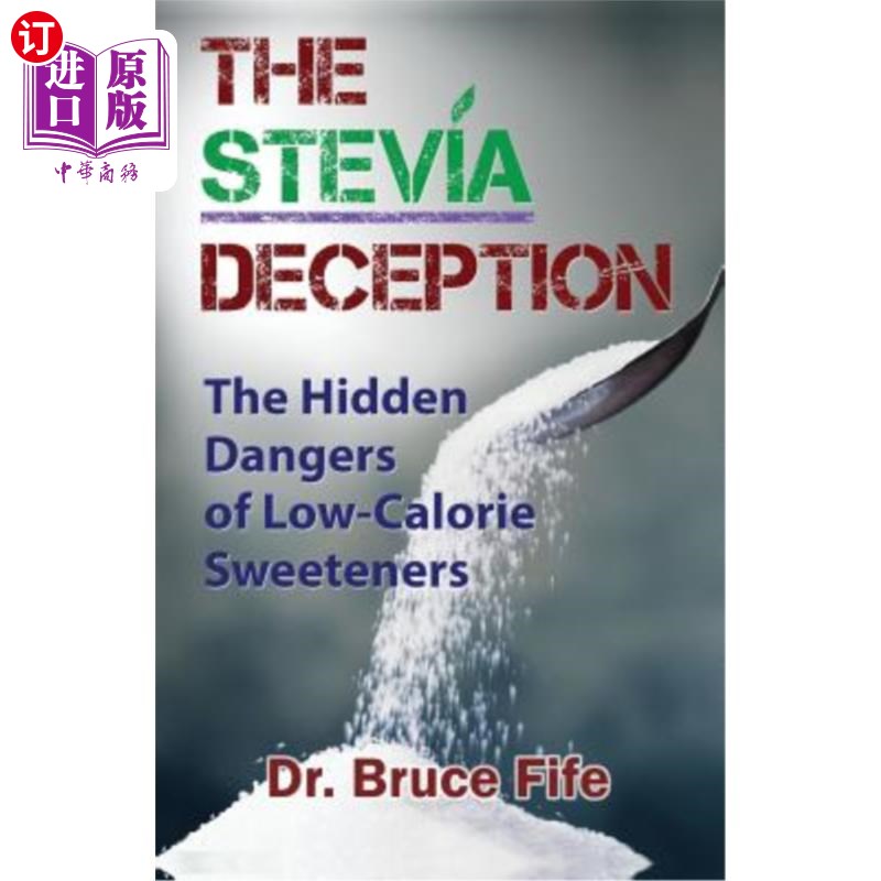 海外直订医药图书The Stevia Deception: The Hidden Dangers of Low-Calorie Sweeteners 甜菊欺骗：低热量甜味剂的潜在危险