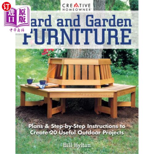 海外直订Yard and Garden Furniture, 2nd Edition: Plans and Step-By-Step Instructions to C 庭院和花园家具，二版:计划
