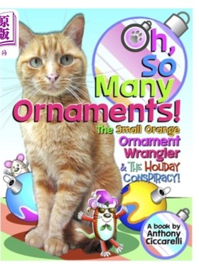 海外直订Oh, So Many Ornaments!: The Small Orange Ornament Wrangler & The Holiday Conspir 哦，这么多装饰品小橙色装饰