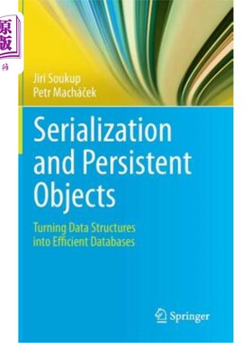 海外直订Serialization and Persistent Objects: Turning Data Structures Into Efficient Dat 序列化和持久对象:将数据结