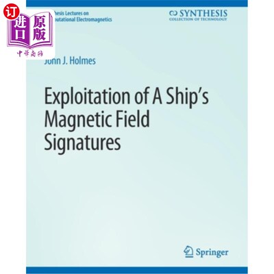海外直订Exploitation of a Ship's Magnetic Field Signatures 利用船舶磁场特征