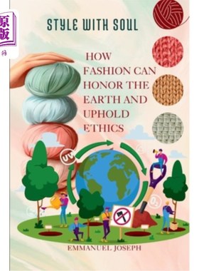 海外直订Style with Soul, How Fashion Can Honor the Earth and Uphold Ethics 有灵魂的风格，时尚如何尊重地球，维护道德