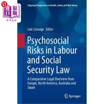 海外直订Psychosocial Risks in Labour and Social Security Law: A Comparative Legal Overvi 劳动和社会保障法中的社会心