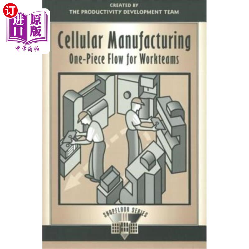 海外直订Cellular Manufacturing: One Piece Flow for Workteams 单元制造：工作组的一件式流程