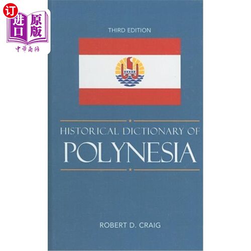 海外直订Historical Dictionary of Polynesia, Third Edition 波利尼西亚历史词典，第三版