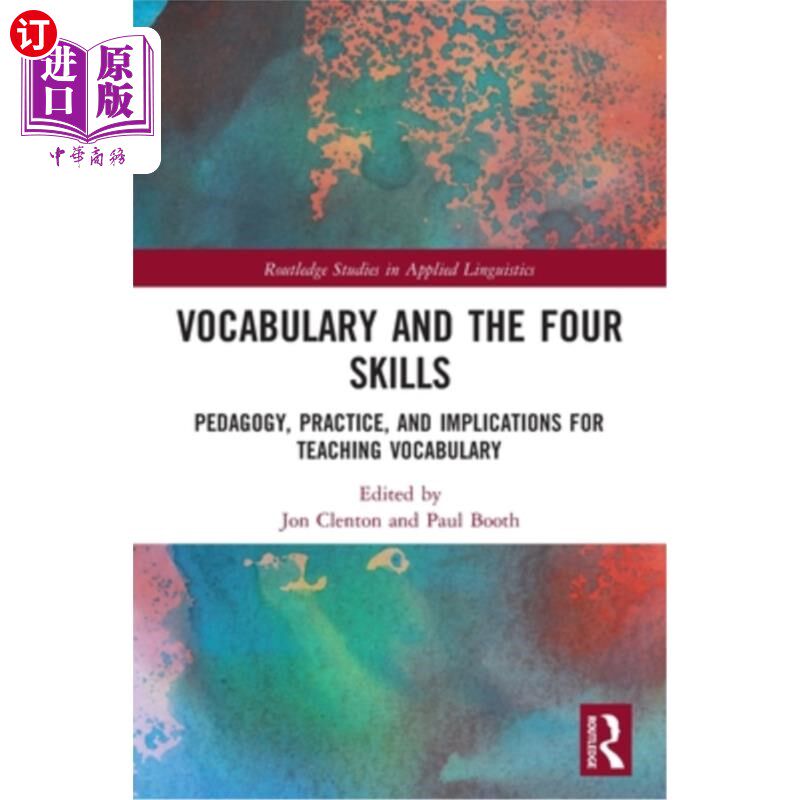 海外直订Vocabulary and the Four Skills: Pedagogy, Practice, and Implications for Teachin 词汇与四项技能:词汇教学的