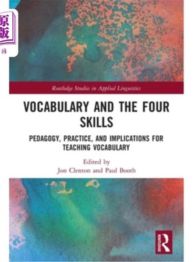 海外直订Vocabulary and the Four Skills: Pedagogy, Practice, and Implications for Teachin 词汇与四项技能:词汇教学的