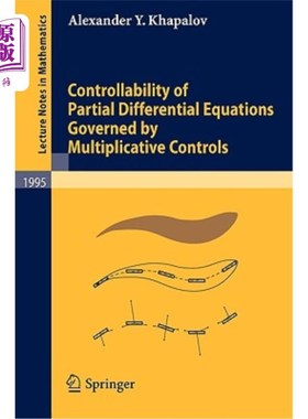 海外直订Controllability of Partial Differential Equations Governed by Multiplicative Con 乘性控制下偏微分方程的可控