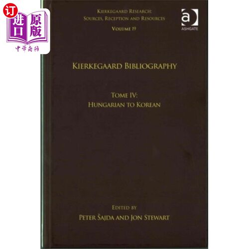 海外直订Volume 19, Tome IV: Kierkegaard Bibliography 卷19，第四卷:克尔凯郭尔书目