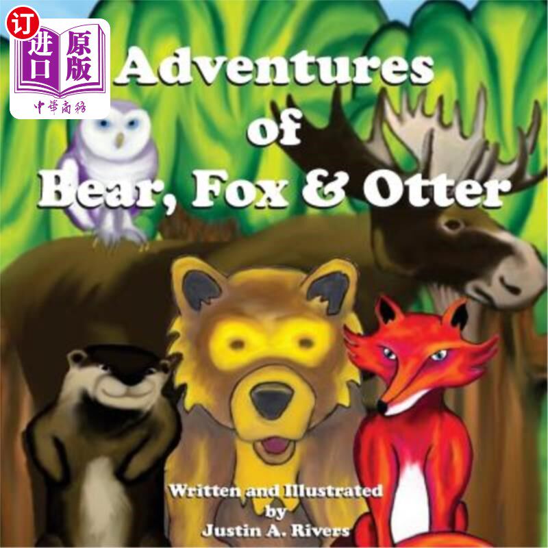海外直订Adventures of Bear, Fox & Otter 熊狐狸水獭历险记