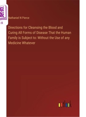 海外直订Directions for Cleansing the Blood and Curing All Forms of Disease That the Huma 净化血液和治疗人类大家庭所