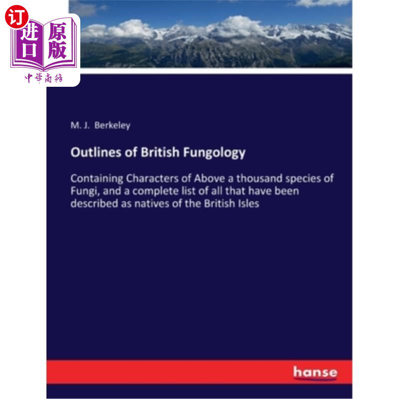 海外直订Outlines of British Fungology: Containing Characters of Above a thousand species 《英国真菌学概论》:包含一