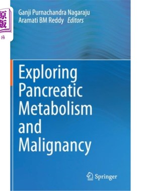 海外直订医药图书Exploring Pancreatic Metabolism and Malignancy 探讨胰腺代谢与恶性肿瘤