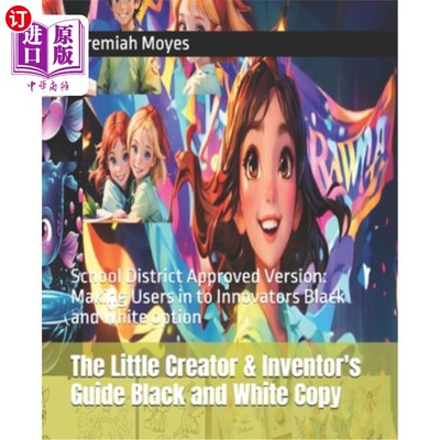 海外直订The Little Creator & Inventor's Guide Black and White Copy: School District Appr 小创造者和发明家指南黑白副