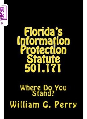海外直订Florida's Information Protection Statute 501.171: Where Do You Stand? 佛罗里达州信息保护法501.171：你的立场