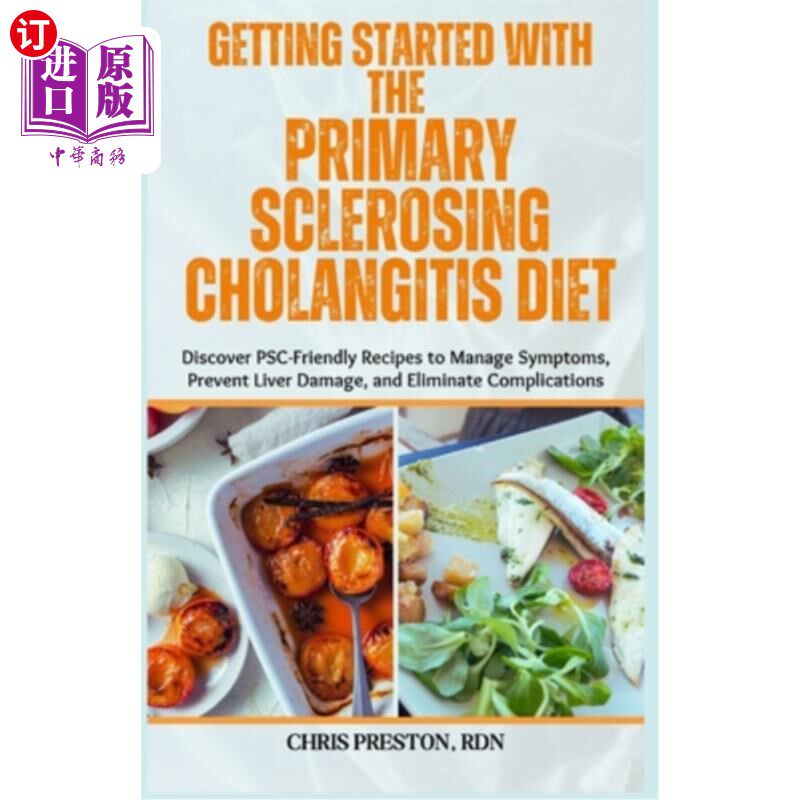 海外直订医药图书Getting Started with the Primary Sclerosing Cholangitis Diet: Discover PSC-Frien 从原发性硬化性胆管
