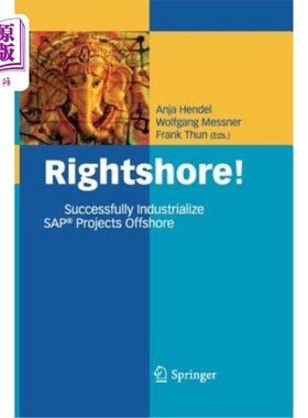 海外直订Rightshore!: Successfully Industrialize Sap(r) Projects Offshore Rightshore !:成功实现Sap(r)离岸项目的工业