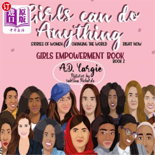海外直订Girls Can Do Anything: Stories of Women Changing The World Right Now 女孩无所不能:女性改变世界的故事