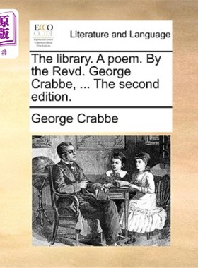 海外直订The Library. a Poem. by the Revd. George Crabbe, ... the Second Edition. 图书馆。一首诗。由牧师。乔治·克拉