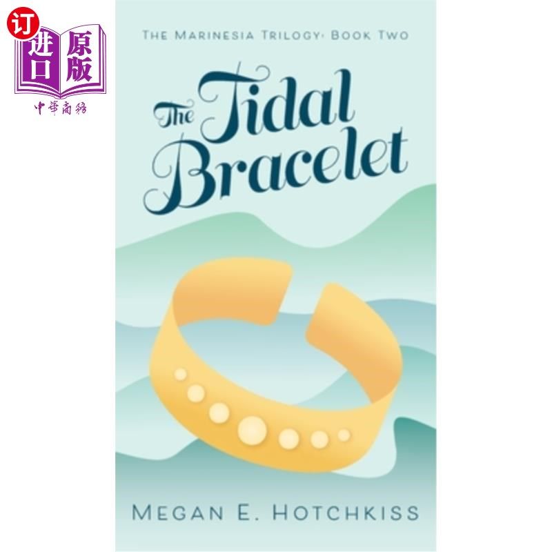 海外直订The Tidal Bracelet: The Marinesia Trilogy: Book Two 潮汐手链:海洋三部曲第二册
