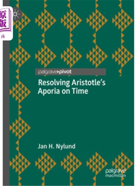海外直订Resolving Aristotle's Aporia on Time 解决亚里士多德关于时间的焦虑