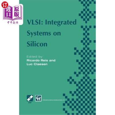 海外直订Vlsi: Integrated Systems on Silicon: Ifip Tc10 Wg10.5 International Conference o 超大规模集成电路:I