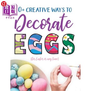 饰彩蛋 Ways Eggs Decorate 海外直订20 Easter 20多种装 创意方式 time any 复活节或任何时候 for Creative