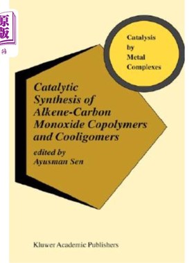 海外直订Catalytic Synthesis of Alkene-Carbon Monoxide Copolymers and Cooligomers 烯烃-一氧化碳共聚物和冷却剂的催化合成