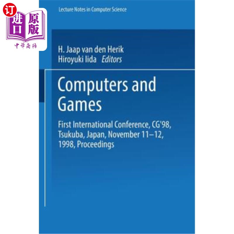 海外直订Computers and Games: First International Conference, Cg'98 Tsukuba, Japan, Novem 计算机与游戏:第一届国际会议，