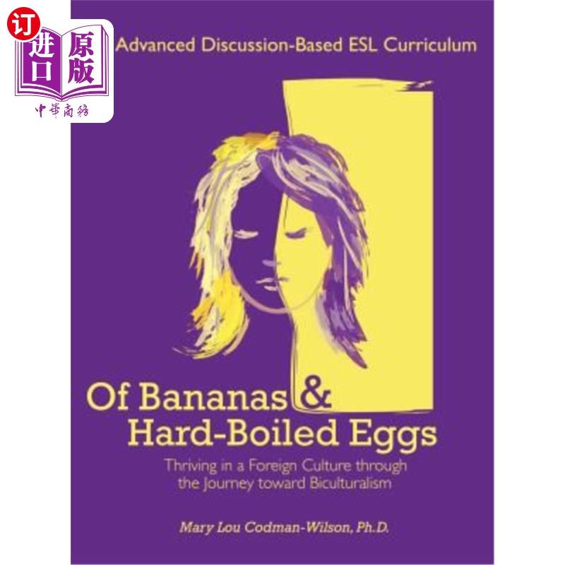 海外直订Of Bananas and Hard-Boiled Eggs: An ESL Curriculum on the Journey Toward Bicultu 香蕉和煮熟的鸡蛋:走向双文