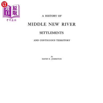 海外直订History of Middle New River Settlements 新河中部聚落的历史